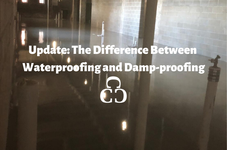 Update: The Difference Between Waterproofing and Damp-proofing