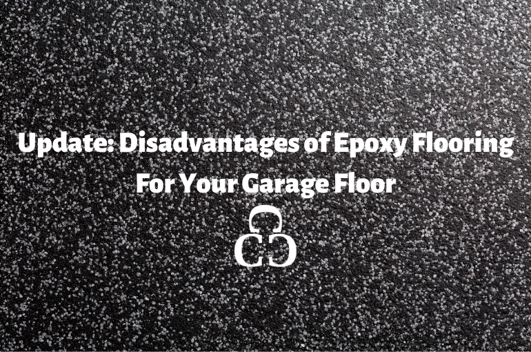 Update: Disadvantages Of Epoxy Flooring For Your Garage Floor
