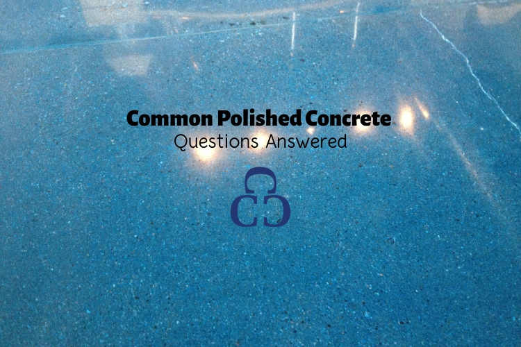 Blog - Common polished concrete questions answered